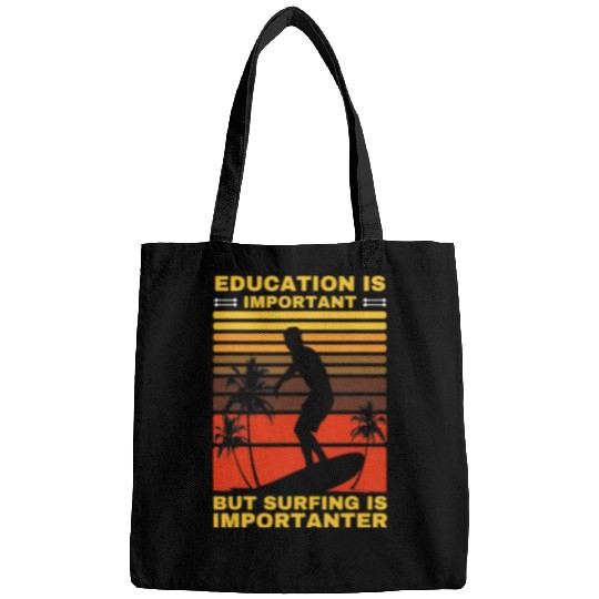 Surf Life Education Is Important But Surfing Is Importanter Vintage Bags