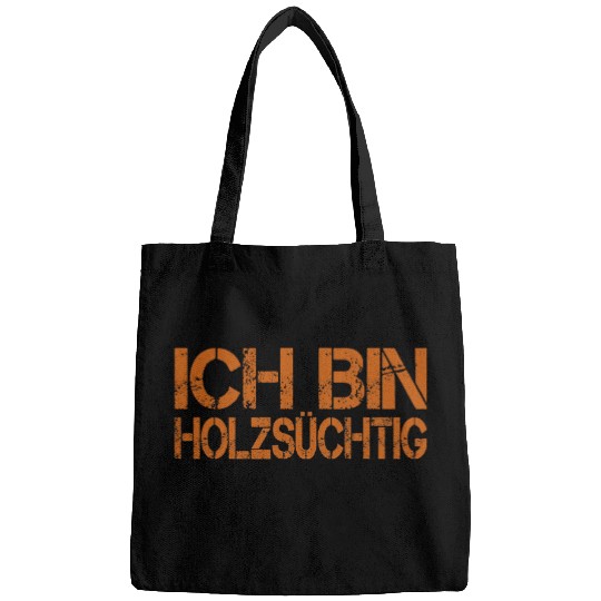Woodworking Ich Bin Holzangtig Ja es Stimmt Handwerk Carpenter Bags