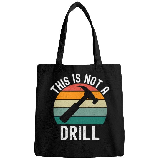 Woodworking This is Not a Drill Funny Novelty Tools Hammer Carpenter Bags
