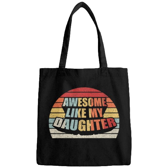 vintages Retro Awesome Like My Daughter Gift Dad Joke Bags