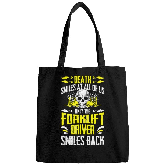 Death smiles at all of us forklift driver smiles back Bags