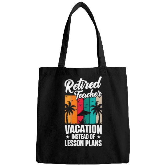 Funny Teacher Retirement Vacation Instead Of Lesson Plans Bags