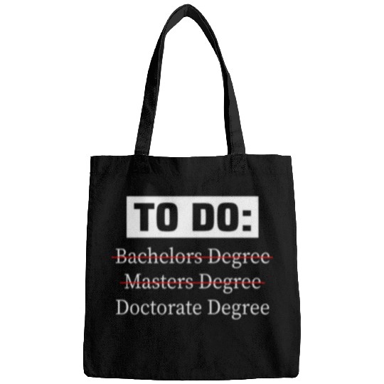 To Do List PhD Doctorate Degree Doctorate In Philosophy 1 Bags