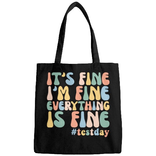Teacher Student Test Day Its Fine Im Fine Everything is Fine 2 Bags