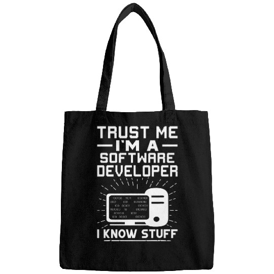 Trust Me Im A Software Developer I Know Stuff Bags