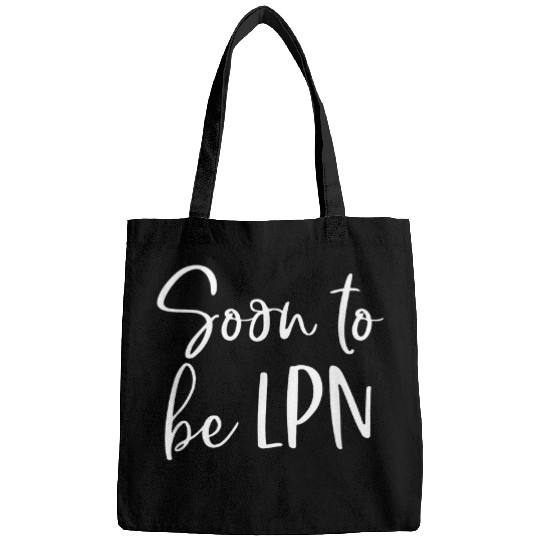 Soon To Be LPN Future nurses Funny Nursing Student Graduation Bags
