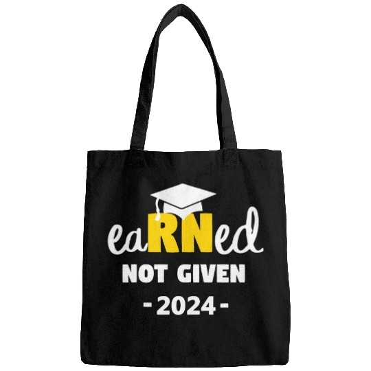 Earned Not Given Class Of 2024 RN Nursing nursess Graduation Bags
