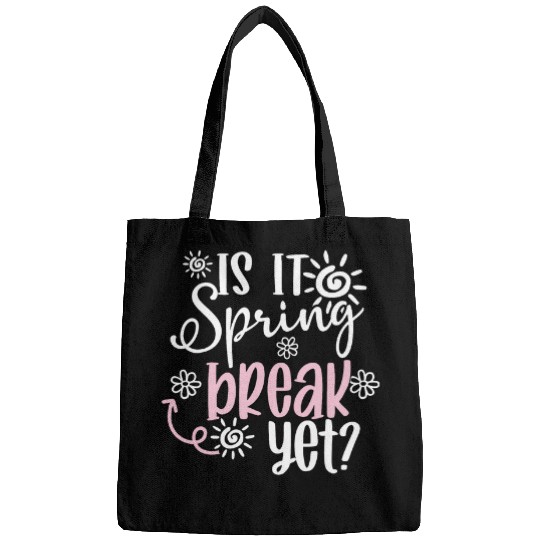 funny Is It Spring Break Yet Floral Pattern teacher Bags
