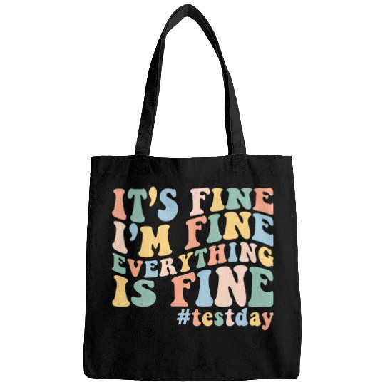 Teacher Student Test Day Its Fine Im Fine Everything is Fine Bags