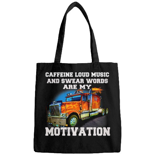 Big Rig Trucker caffeines Loud Music Are My Motivation Bags