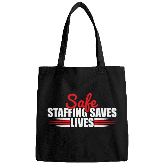 Safe Staffing Graphic nurses Advocacy Movement 1 Bags