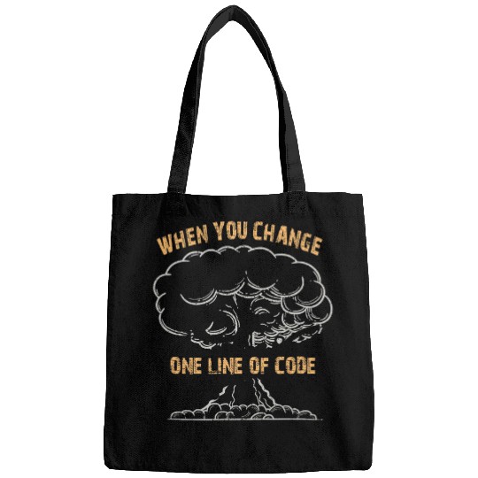 Programmer When You Change One Line of Code Bags