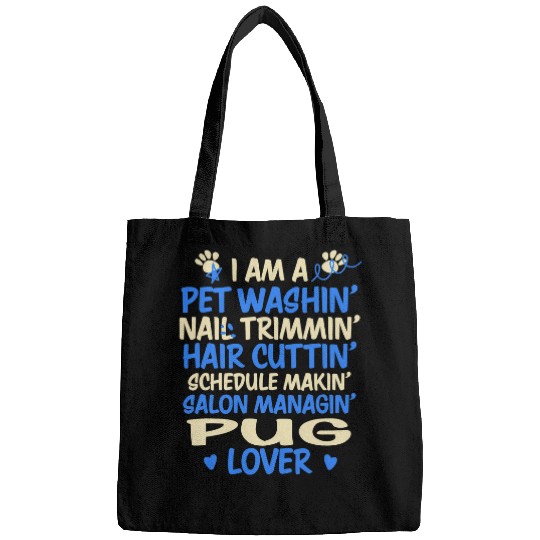 Pug Lover Dog Groomer Pug Lover Funny Dog Grooming Humor Pet Groomer Pugs Dog Bags
