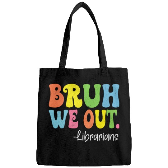 Bruh We Out Librarians Happy Last Day Of School Groovy Bags