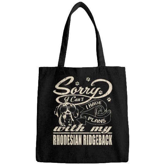 Sorry I Have Plans With My Rhodesian Ridgeback Funny Bags