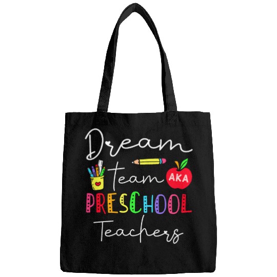 Dream Team Aka Preschool Teachers Back To School Student 1 Bags