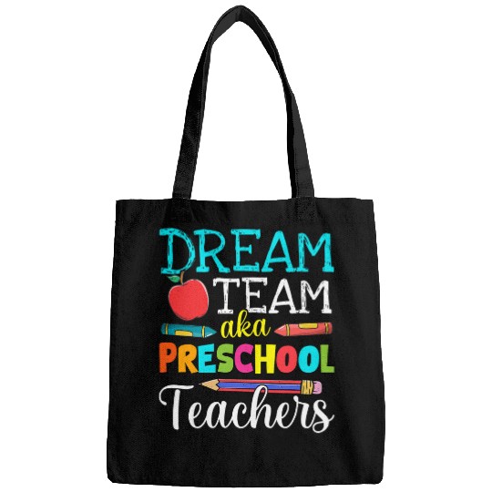 Dream Team Aka Preschool Teachers Preschool Teacher Life Bags