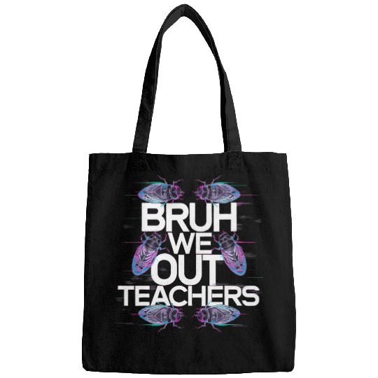 Bruh We Out Teachers Lover Cicadas 2024 Summer Scream School Bags