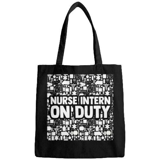 nurses Intern Quote For A Nursing Student Clinicals Lover Bags