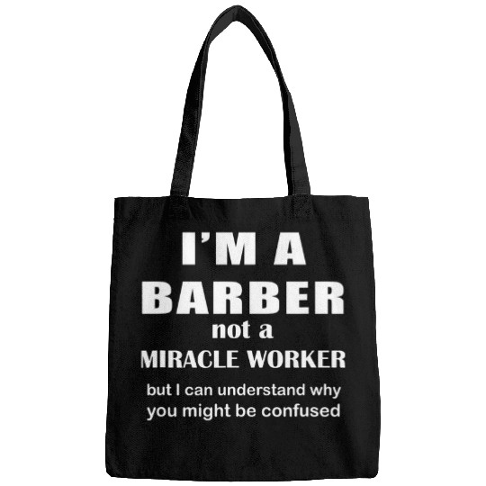 Barber Not Miracle Worker Funny Barbershop Hair Stylist Bags