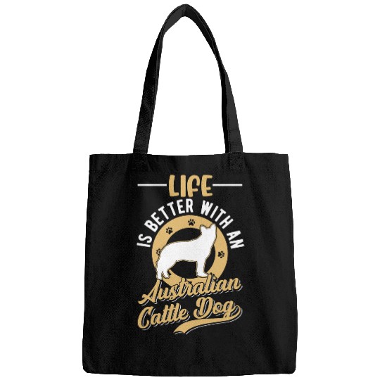 Life is better with an Australian Cattle Dog 172 Bags