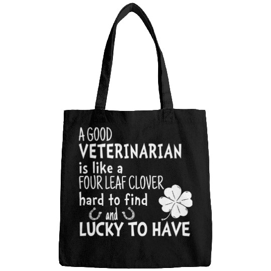 A good veterinarian is like a four leaf clover St Patricks Bags