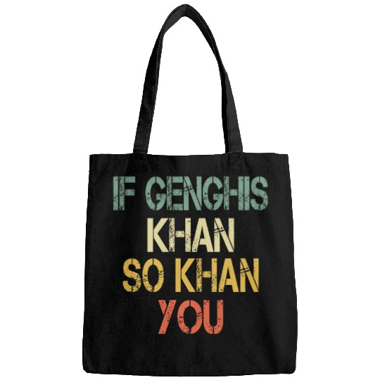 Funny Mens If Genghis Khan So Khan You AP World History Pun Bags