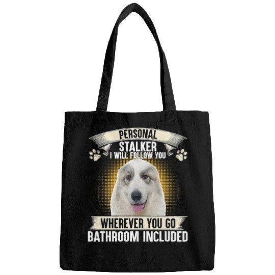 Personal Stalker I Will Follow You Great Pyrenees Lovers Bags