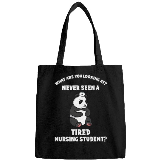 never seen a tired nursing student nursesry Bags