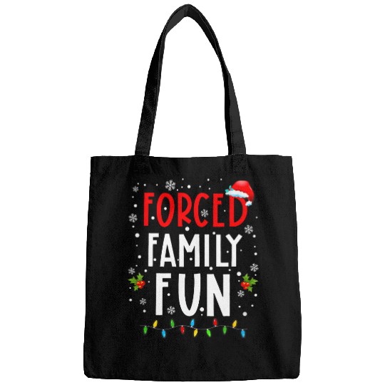 Forced Family Fun Winter Holidays Funny Christmas Adult Kids Bags