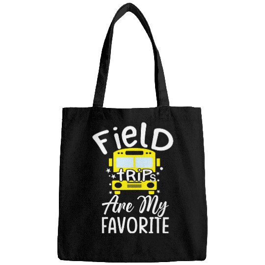 Field Trips Are My Favorite Teacher School Field Trip 1 Bags