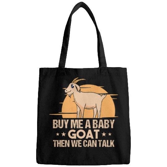Goats Lover Lovers Baby Goats Owners Buy Me A Baby Goats Farmers Bags