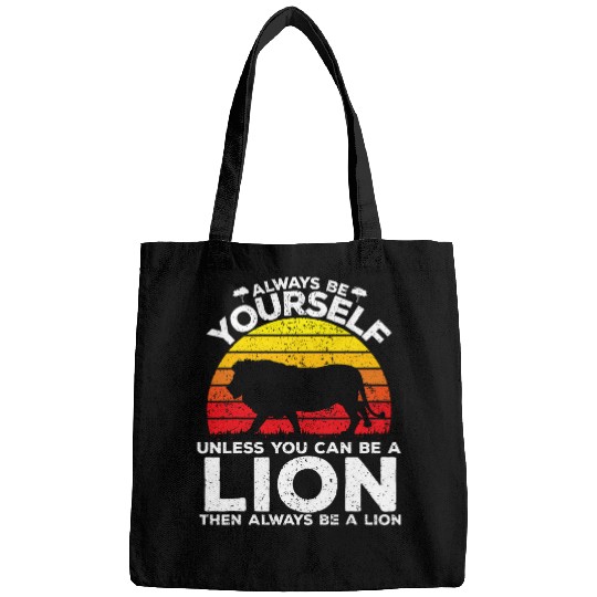 Always Be Yourself Unless You Can Be A lion lovers Gifts Bags