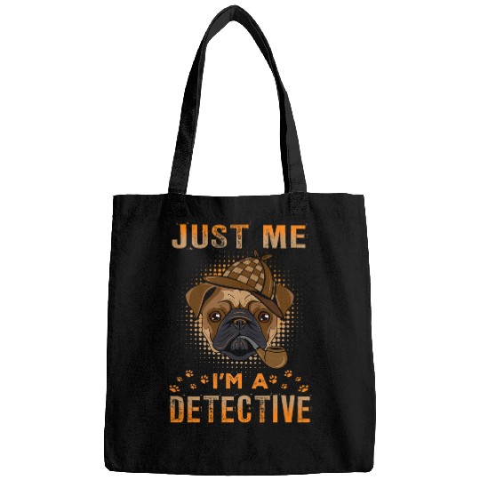Pug Lover Just Me Im A Detective Funny Detective Dog Lovers 2 Pugs Dog Bags