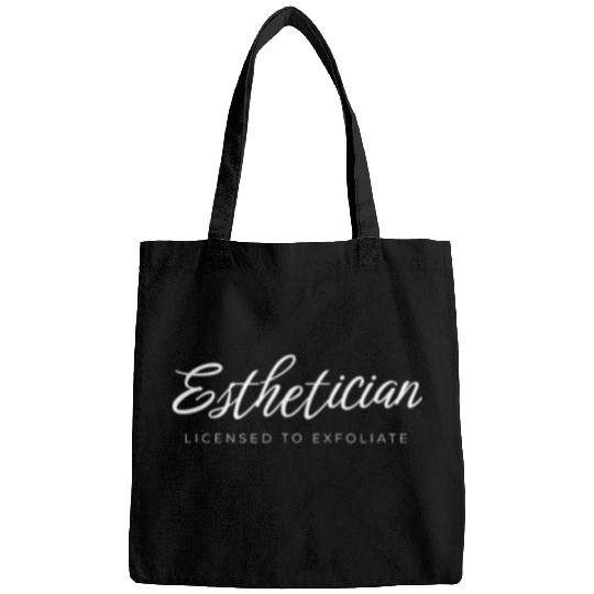 Esthetician Licensed to Exfoliate Bags
