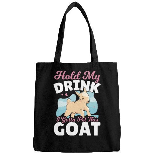Goats Lover Hold My Drink Gotta Pet This Goats Farmer Goats Lover Kawaii Bags