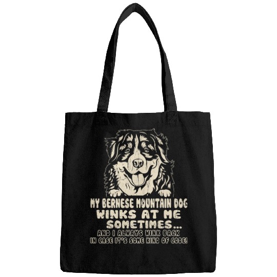 My Bernese Mountain Dog Winks At Me Sometimes Funny Dog Bags