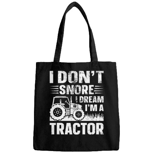Tractor driving I Dont Snore I Dream I a Tractor Funny Farmer Joke Farming Bags