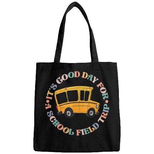 its good day for a school field trip fun day school trips Bags