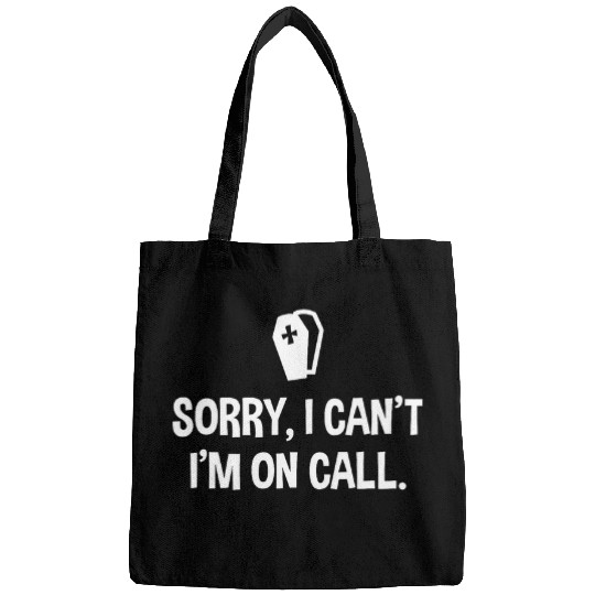 I Cant Im On Call Mortuary Science Student Mortician Bags