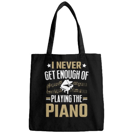Funny Piano Music Pianist I Never Get Enough Of Playing The Piano Bags
