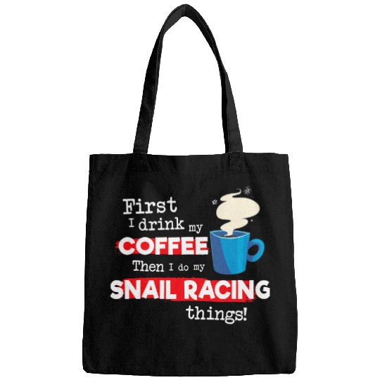 Funny Snail Racing Saying But First Coffee Phrase Bags