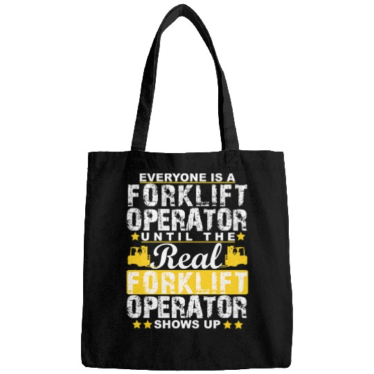 Everyone Is A Forklift Operator Until The Real Forklift 2 Bags