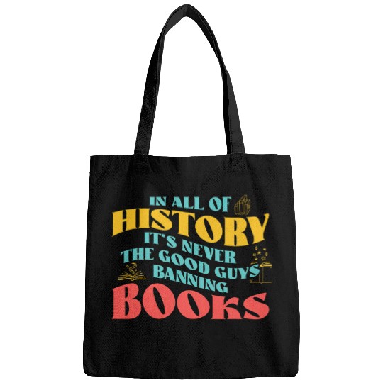 In All History Its Never Good Guys Banning Books Reading Bags