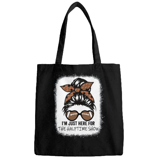 Sport American Football Im Just Here For The Halftime Show Super Messy Football Fan Bags