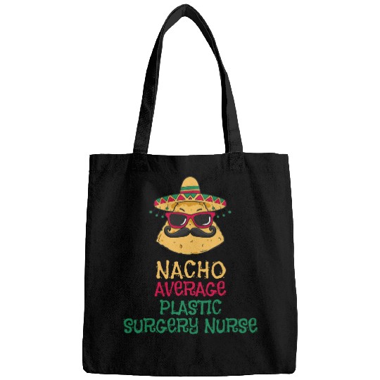 Nacho Average Plastic Surgery nurses Cinco de Mayo Bags