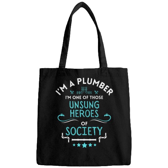 Im A Plumber Unsung Heros Of Society Plumber Plumbing Bags
