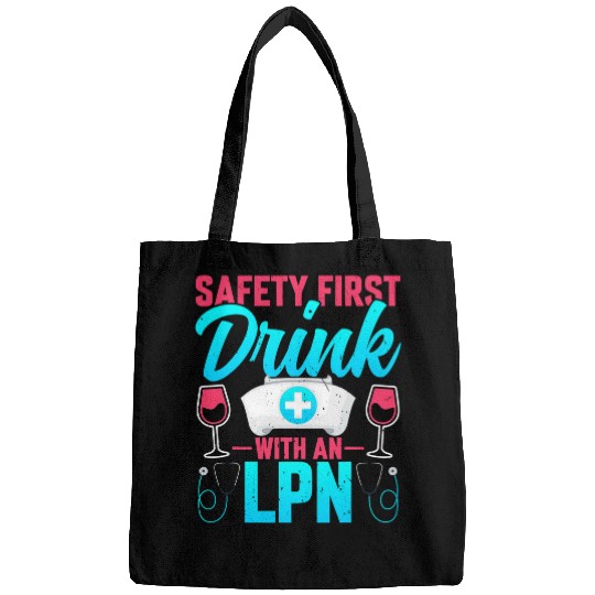 Safety First Drink with an LPN Drinking Drinker nurses LPN Bags
