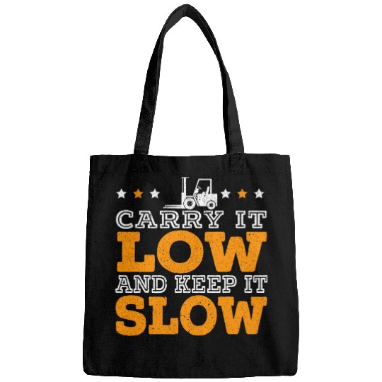 Carry It Low And Keep It Slow Forklift Operator Warehouse Bags