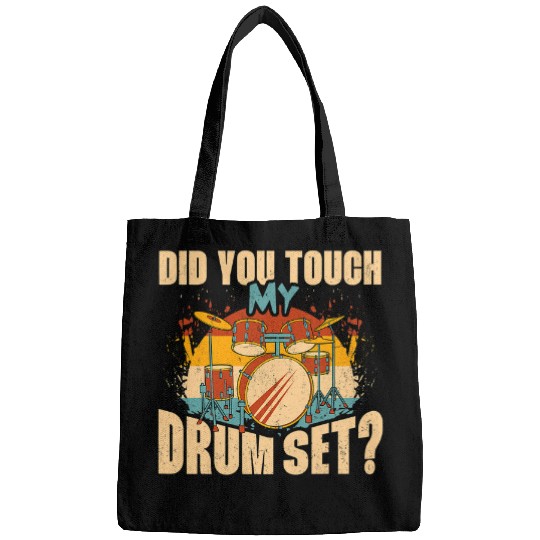 Drums Drummer Did You Touch My Drum Set Percussion Drumming Drummer 2 Drums Bags
